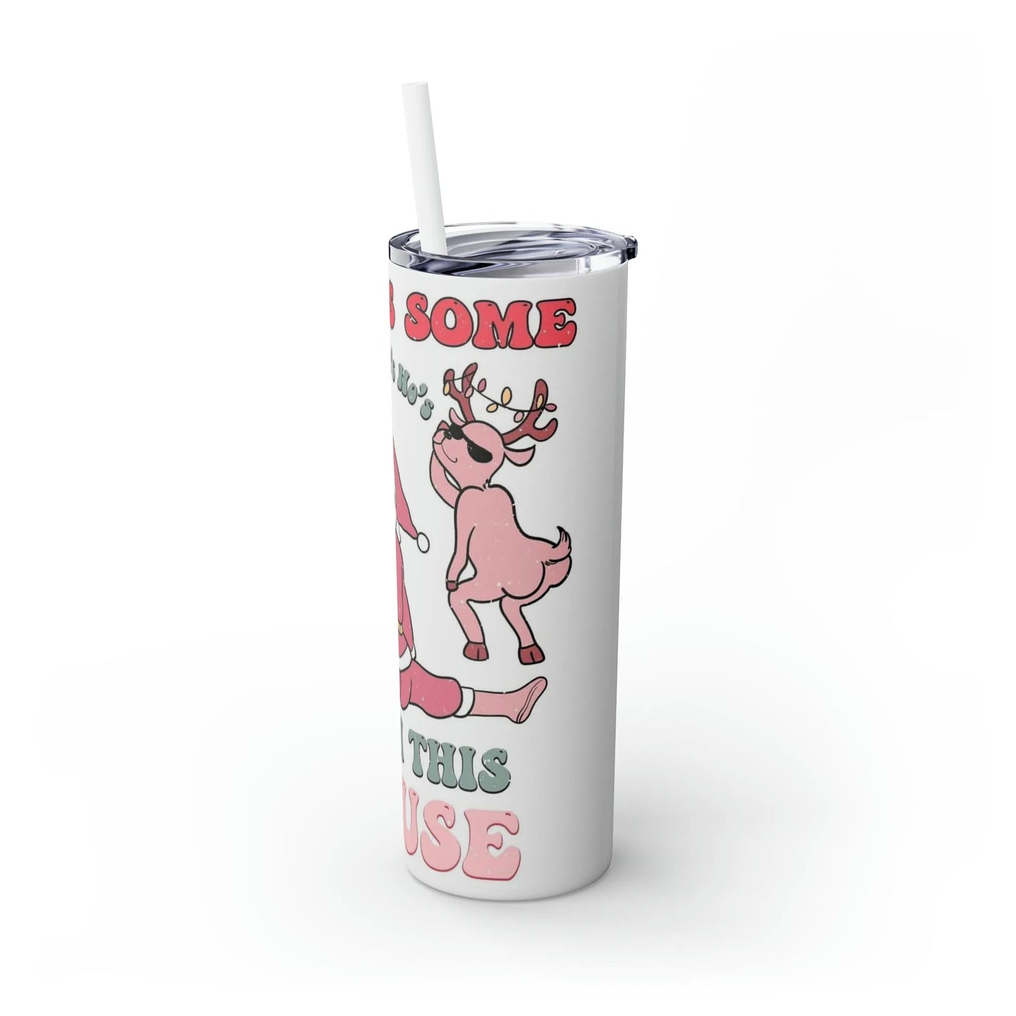 There’s Some Hoes In This House Santa Skinny Tumbler with Straw, 20oz - Crazy Kat Design Co