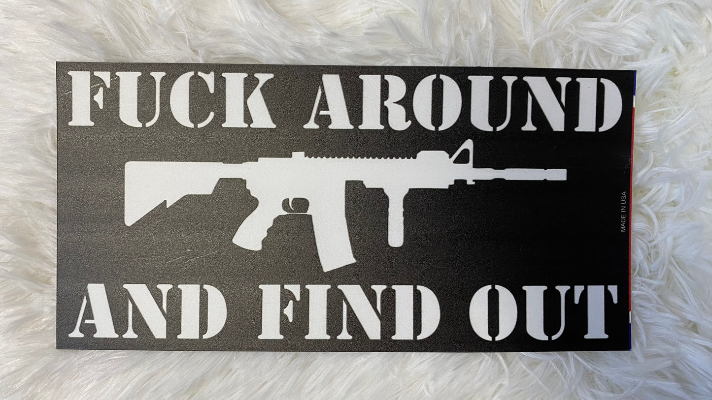F*CK AROUND AND FIND OUT DYE CUT BUMPER/ CAR STICKER - Crazy Kat Design Co