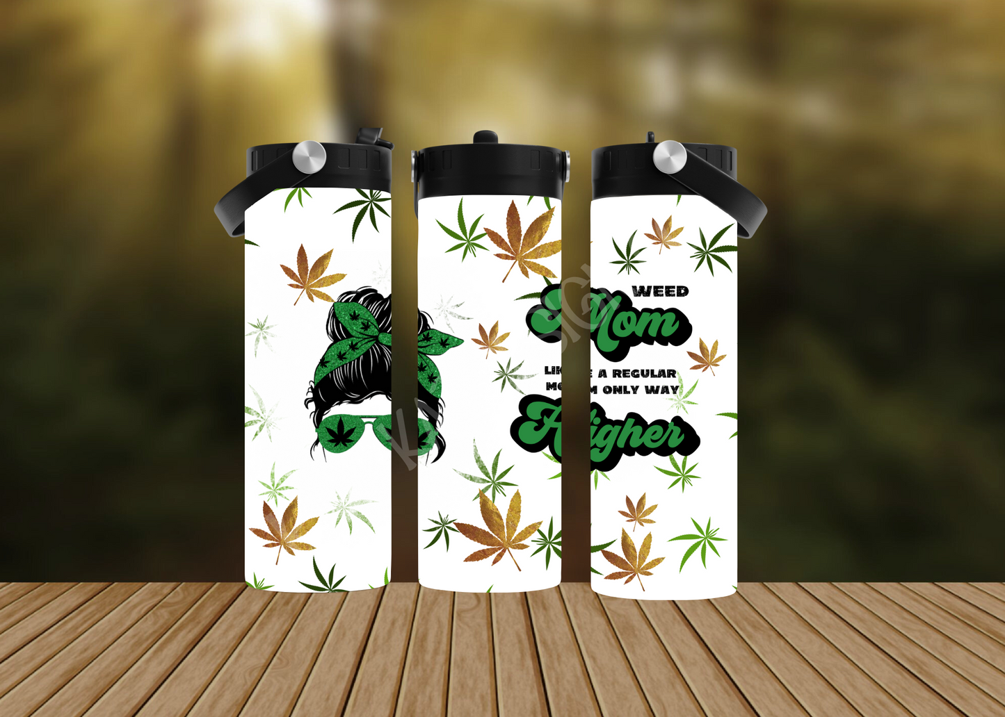 CUSTOMIZABLE MESSY BUN WEED MOM JUST LIKE A REGULAR MOM ONLY HIGHER HOT AND COLD TUMBLERS