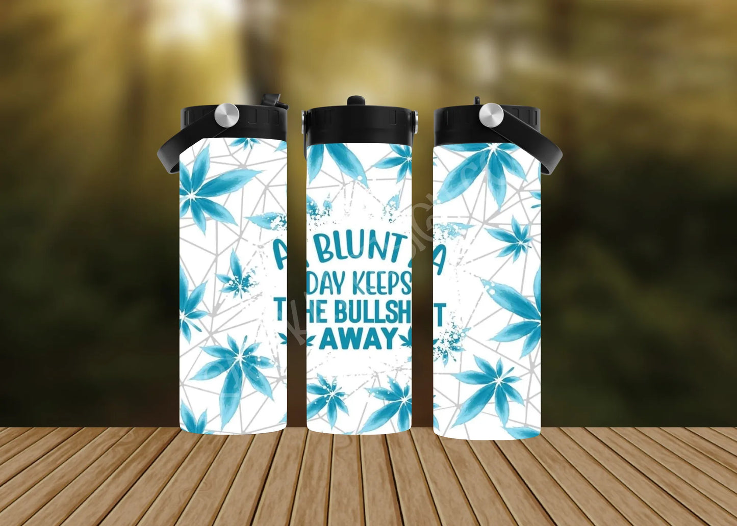 CUSTOMIZABLE A BLUNT A DAY KEEP THE BS AWAY HOT AND COLD TUMBLERS - Crazy Kat Design Co