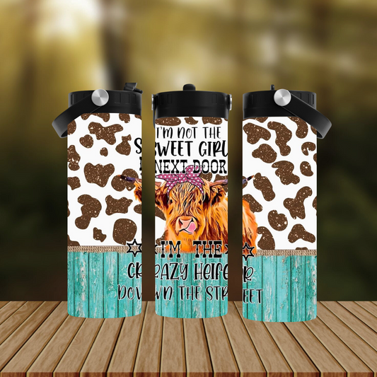 CUSTOMIZABLE I'M NOT THE SWEET GIRL NEXT DOOR I'M THE CRAZY HEIFER DOWN THE STREET  HIGHLAND COW HOT AND COLD TUMBLER