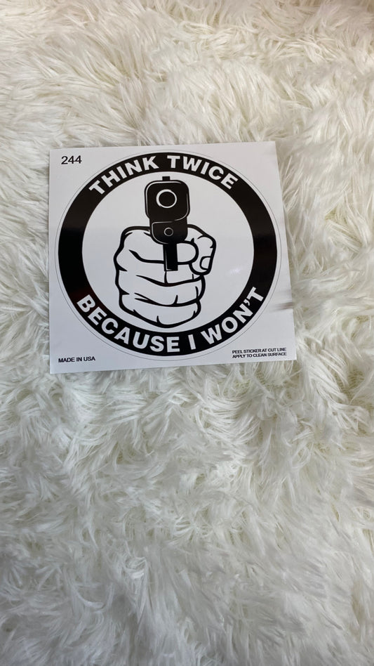 THINK TWICE BECAUSE I WON'T DYE CUT BUMPER/ WINDOW STICKER - Crazy Kat Design Co