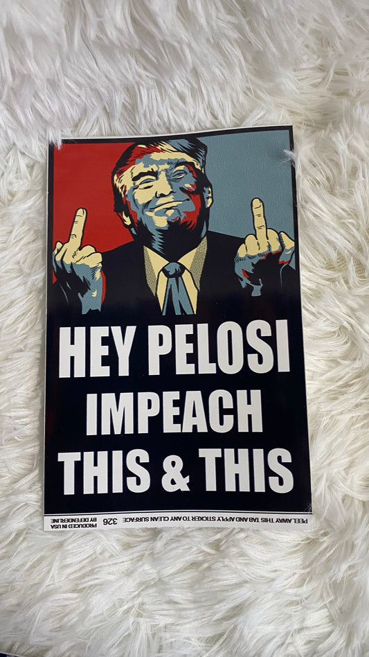 HEY PELOSI IMPEACH THIS & THIS DYE CUT BUMPER/ WINDOW STICKER - Crazy Kat Design Co