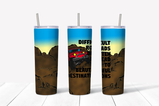 CUSTOMIZABLE DIFFICULT ROADS LEAD TO THE BEST DESTINATION JEEP HOT AND COLD TUMBLER
